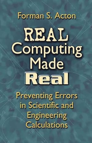 Seller image for Real Computing Made Real : Preventing Errors In Scientific And Engineering Calculations for sale by GreatBookPrices