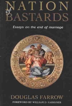 Seller image for Nation of Bastards : Essays on the End of Marriage for sale by GreatBookPrices