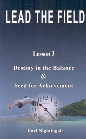 Seller image for Lead the Field : Destiny in the Balance & Seed for Achievement for sale by GreatBookPrices