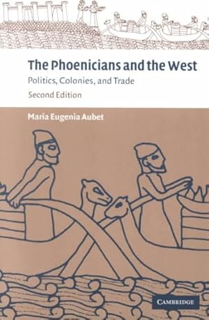 Seller image for Phoenicians and the West : Politics, Colonies and Trade for sale by GreatBookPrices