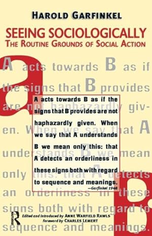 Seller image for Seeing Sociologically : The Routine Grounds Of Social Action for sale by GreatBookPrices