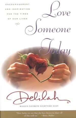 Imagen del vendedor de Love Someone Today : Encouragement and Inspiration for the Times of Our Lives a la venta por GreatBookPrices