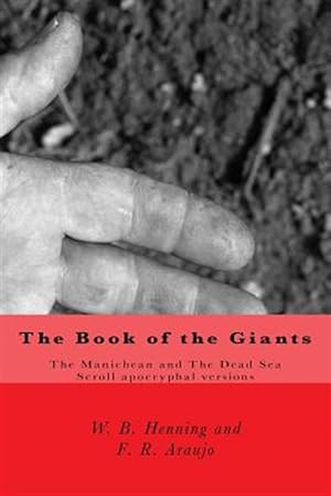 Image du vendeur pour The Book of the Giants: The Manichean and the Dead Sea Scrool Apocryphal Versions mis en vente par GreatBookPrices