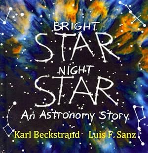 Immagine del venditore per Bright Star, Night Star : An Astronomy Story venduto da GreatBookPrices