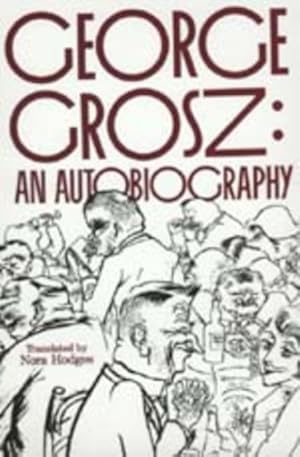 Image du vendeur pour George Grosz : An Autobiography mis en vente par GreatBookPrices