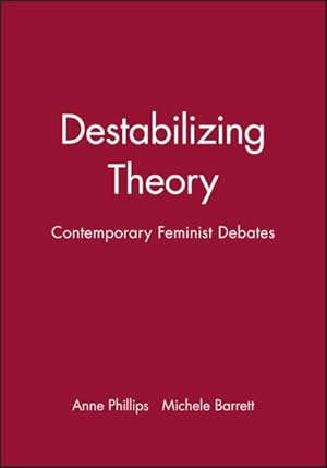 Immagine del venditore per Destabilizing Theory : Contemporary Feminist Debates venduto da GreatBookPrices