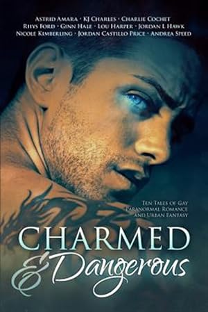 Seller image for Charmed and Dangerous: Ten Tales of Gay Paranormal Romance and Urban Fantasy for sale by GreatBookPrices