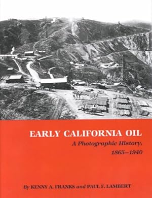 Immagine del venditore per Early California Oil : A Photographic History, 1865-1940 venduto da GreatBookPrices