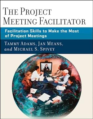 Seller image for Project Meeting Facilitator : Facilitation Skills to Make the Most of Project Meetings for sale by GreatBookPrices