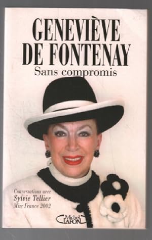 Sans Compromis. Conversations Avec Sylvie Tellier Miss France 2002