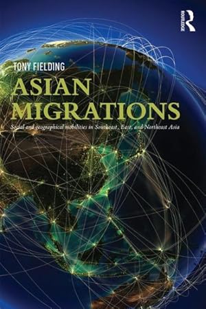 Imagen del vendedor de Asian Migrations : Social and Geographical Mobilities in Southeast, East, and Northeast Asia a la venta por GreatBookPrices