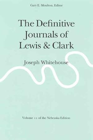 Bild des Verkufers fr Definitive Journals of Lewis and Clark : Joseph Whitehouse zum Verkauf von GreatBookPrices