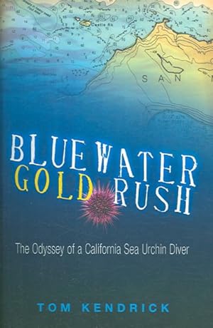 Bild des Verkufers fr Bluewater Gold Rush : The Odyssey Of a California Sea Urchin Diver zum Verkauf von GreatBookPrices