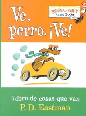 Seller image for Ve, Perro. Ve! / Go, Dog. Go : Libro De Cosas Que Van : Libro De Cosas Que Van -Language: spanish for sale by GreatBookPrices