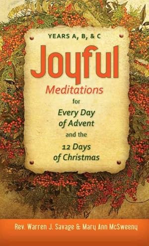 Seller image for Joyful Meditations for Every Day of Advent and the 12 Days of Christmas : Years A, B, & C for sale by GreatBookPrices