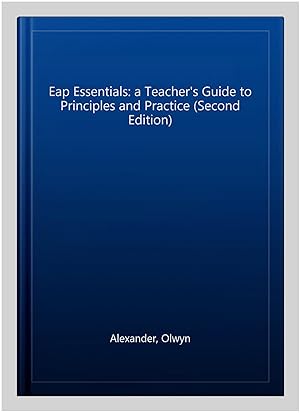 Seller image for Eap Essentials: a Teacher's Guide to Principles and Practice (Second Edition) for sale by GreatBookPrices