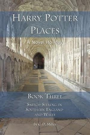 Bild des Verkufers fr Harry Potter Places Book Three (Color)-Snitch-Seeking in Southern England and Wales zum Verkauf von GreatBookPrices