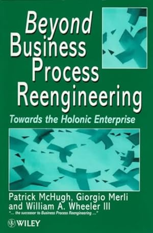 Image du vendeur pour Beyond Business Process Reengineering : Moving Towards the Holonic Enterprise mis en vente par GreatBookPrices