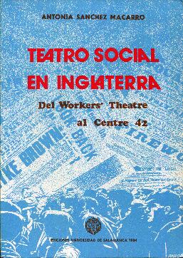 Seller image for Teatro social en Inglaterra. Del Workers' Theatre al Centre 42 for sale by Rincn de Lectura