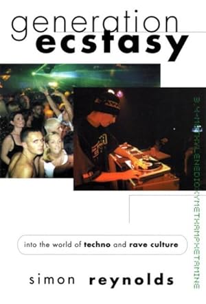 Seller image for Generation Ecstasy : Into the World of Techno and Rave Culture for sale by GreatBookPrices