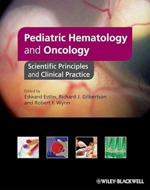 Bild des Verkufers fr Pediatric Hematology and Oncology : Scientific Principles and Clinical Practice zum Verkauf von GreatBookPrices