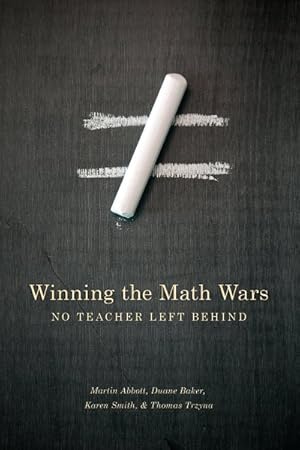 Imagen del vendedor de Winning the Math Wars : No Teacher Left Behind a la venta por GreatBookPrices