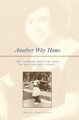 Seller image for Another Way Home : The Tangled Roots of Race in One Chicago Family for sale by GreatBookPrices