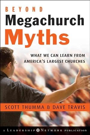 Seller image for Beyond Megachurch Myths : What We Can Learn from America's Largest Churches for sale by GreatBookPrices