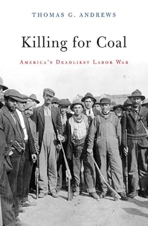 Immagine del venditore per Killing for Coal : America's Deadliest Labor War venduto da GreatBookPrices