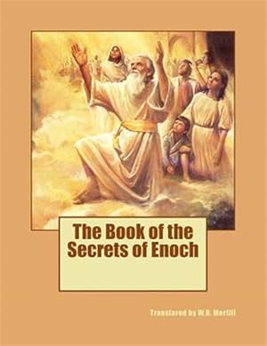 Image du vendeur pour The Book of the Secrets of Enoch mis en vente par GreatBookPrices