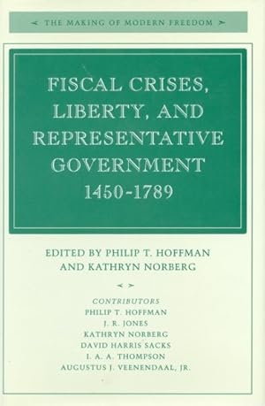 Imagen del vendedor de Fiscal Crises, Liberty, and Representative Government, 1450-1789 a la venta por GreatBookPrices