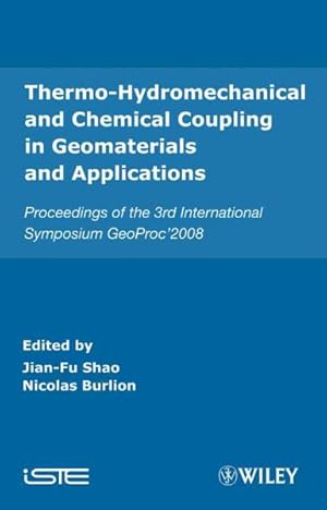 Immagine del venditore per Thermo-Hydromechanical and Chemical Coupling in Geomaterials and Applications : Proceedings of the 3rd International Symposium Geoproc' 2008 venduto da GreatBookPrices