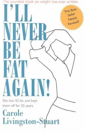 Imagen del vendedor de I'll Never Be Fat Again! a la venta por GreatBookPrices