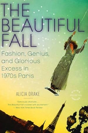 Seller image for Beautiful Fall : Fashion, Genius, and Glorious Excess in 1970's Paris for sale by GreatBookPrices