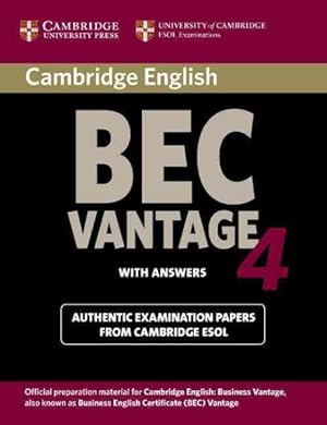 Imagen del vendedor de Cambridge BEC Vantage 4 With Answers : Examination Papers from University of Cambridge ESOL Examinations: English for Speakers of Other Languages a la venta por GreatBookPrices