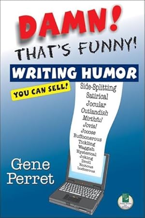Bild des Verkufers fr Damn! That's Funny! : Writing Humor You Can Sell zum Verkauf von GreatBookPrices