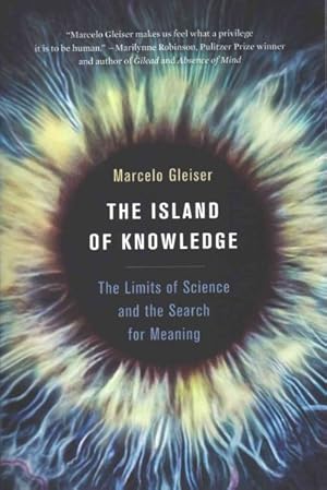Immagine del venditore per Island of Knowledge : The Limits of Science and the Search for Meaning venduto da GreatBookPrices