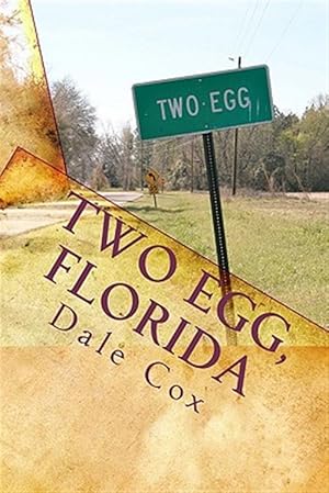 Immagine del venditore per Two Egg, Florida : A Collection of Ghost Stories, Legends and Unusual Facts venduto da GreatBookPrices