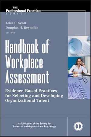 Imagen del vendedor de Handbook of Workplace Assessment : Evidence-based Practices for Selecting and Developing Organizational Talent a la venta por GreatBookPrices