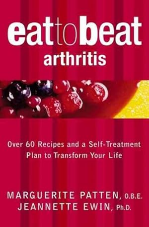 Seller image for Arthritis : Over 60 Recipes and a Self-treatment Plan to Transform Your Life for sale by GreatBookPrices