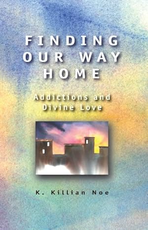 Immagine del venditore per Finding Our Way Home : Addictions and Divine Love venduto da GreatBookPrices