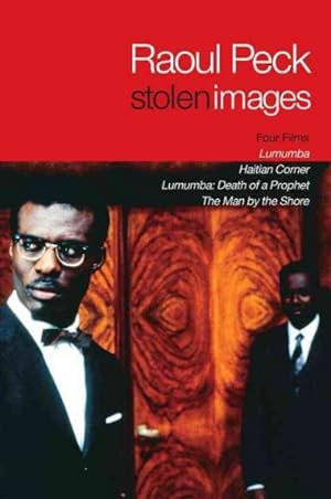Imagen del vendedor de Stolen Images : Lumumba and the Early Films of Raoul Peck a la venta por GreatBookPrices