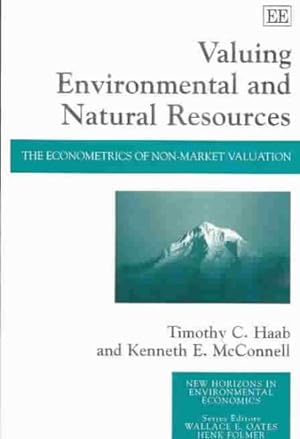 Image du vendeur pour Valuing Environmental and Natural Resources : The Econometrics of Non-Market Valuation mis en vente par GreatBookPrices