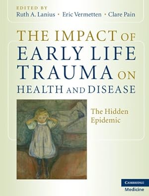 Imagen del vendedor de Impact of Early Life Trauma on Health and Disease : The Hidden Epidemic a la venta por GreatBookPrices