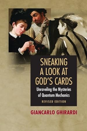 Bild des Verkufers fr Sneaking a Look at God's Cards : Unraveling the Mysteries of Quantum Mechanics zum Verkauf von GreatBookPrices