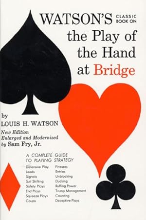 Image du vendeur pour Watson's Classic Book on the Play of the Hand at Bridge mis en vente par GreatBookPrices