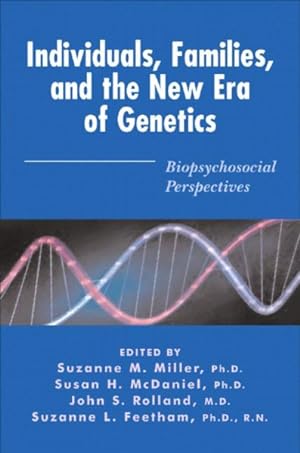 Imagen del vendedor de Individuals, Families, And The New Era Of Genetics : Biopsychosocial Perspectives a la venta por GreatBookPrices