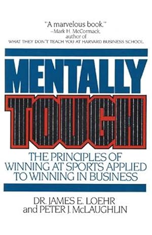 Bild des Verkufers fr Mentally Tough : The Principles of Winning at Sports Applied to Winning in Business zum Verkauf von GreatBookPrices