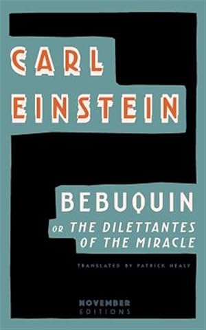 Imagen del vendedor de Bebuquin: or the Dilettantes of the Miracle a la venta por GreatBookPrices
