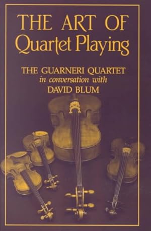 Immagine del venditore per Art of Quartet Playing : The Guarneri Quartet venduto da GreatBookPrices